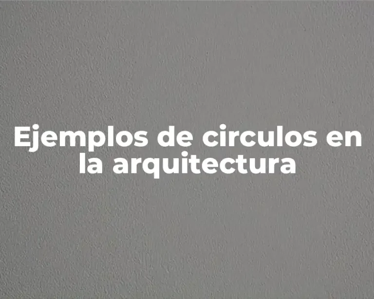 Ejemplos de circulos en la arquitectura