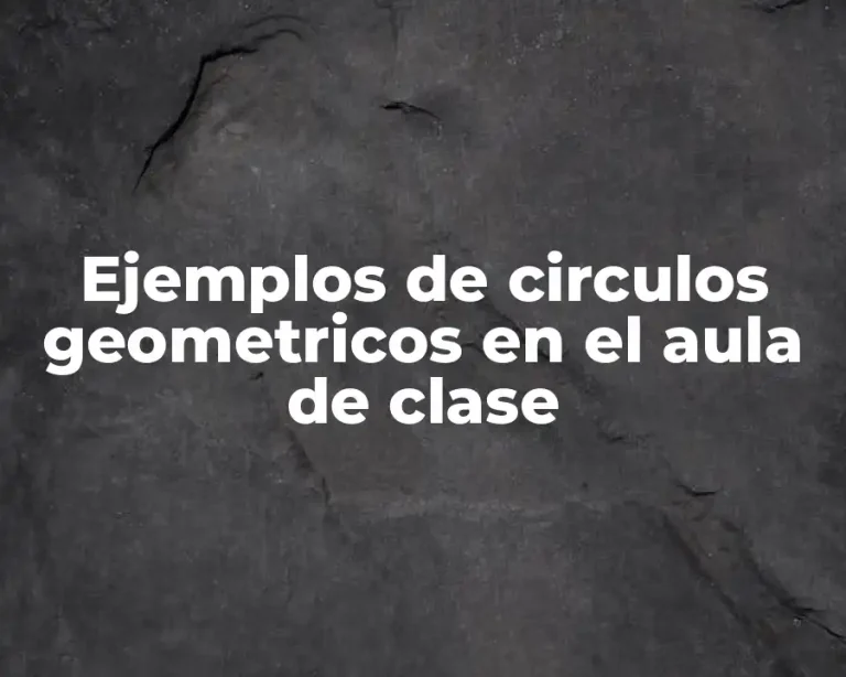 Ejemplos de circulos geometricos en el aula de clase