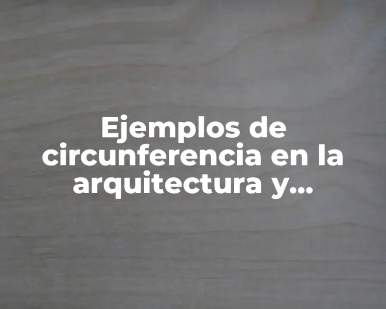 Ejemplos de circunferencia en la arquitectura y Significado