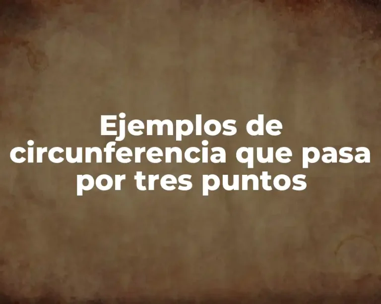 Ejemplos de circunferencia que pasa por tres puntos