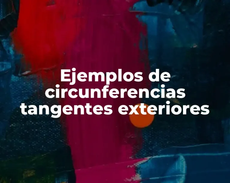 Ejemplos de circunferencias tangentes exteriores