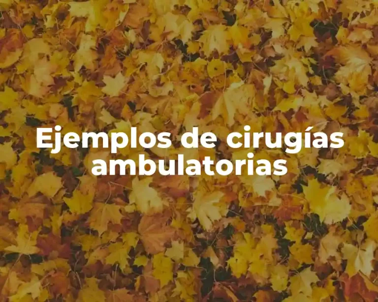Ejemplos de cirugías ambulatorias