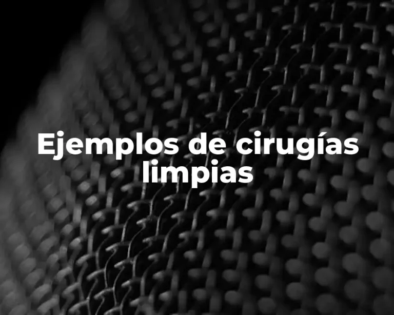 Ejemplos de cirugías limpias
