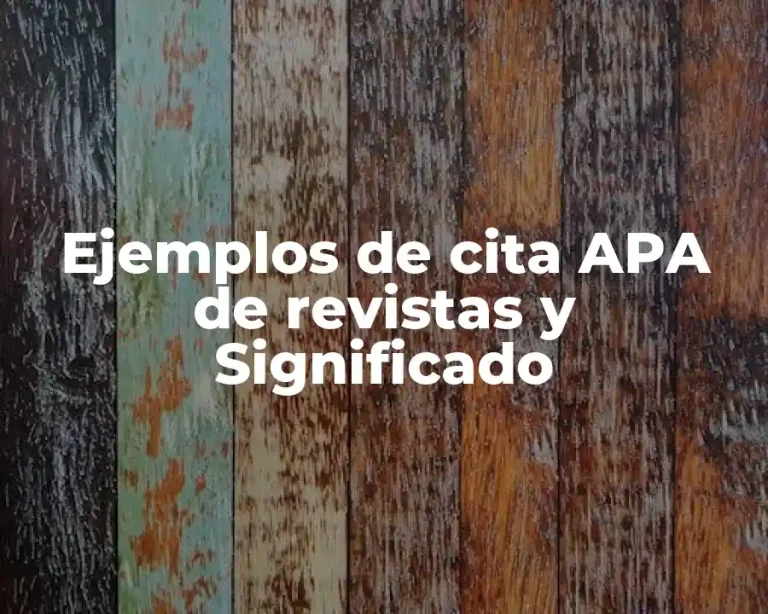 Ejemplos de cita APA de revistas y Significado