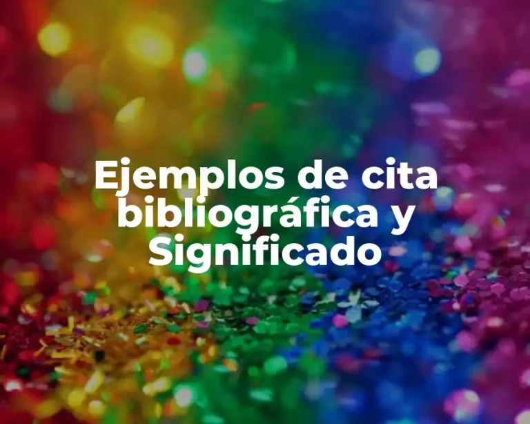 Ejemplos de cita bibliográfica y Significado