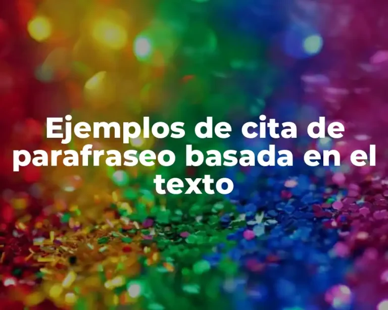 Ejemplos de cita de parafraseo basada en el texto