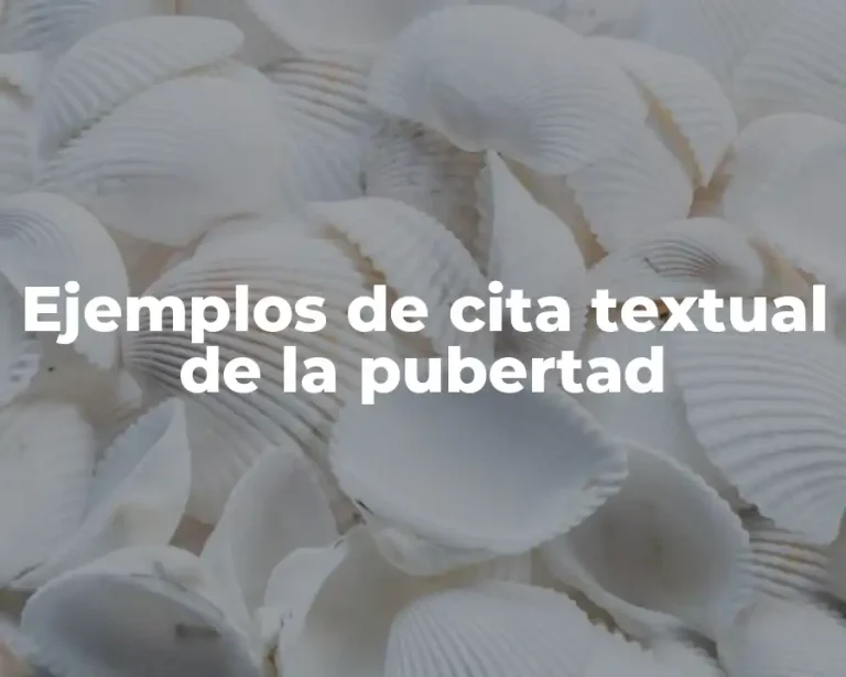 Ejemplos de cita textual de la pubertad