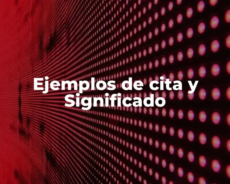 Ejemplos de cita y Significado