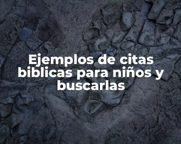 Ejemplos de citas biblicas para niños y buscarlas