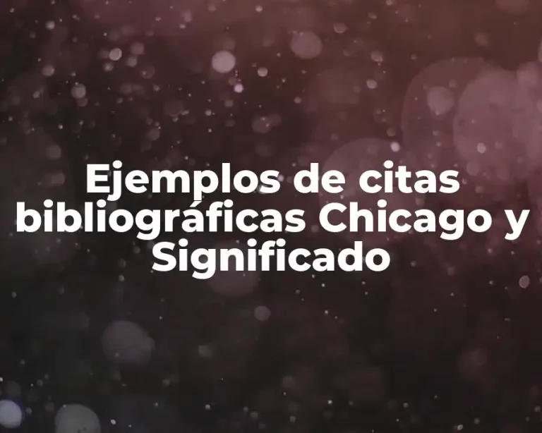Ejemplos de citas bibliográficas Chicago y Significado