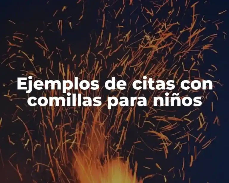 Ejemplos de citas con comillas para niños