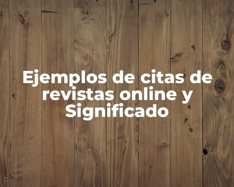 Ejemplos de citas de revistas online y Significado
