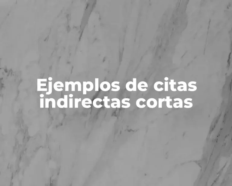 Ejemplos de citas indirectas cortas