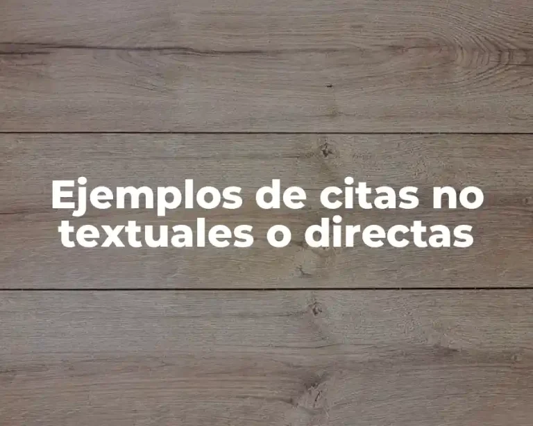Ejemplos de citas no textuales o directas