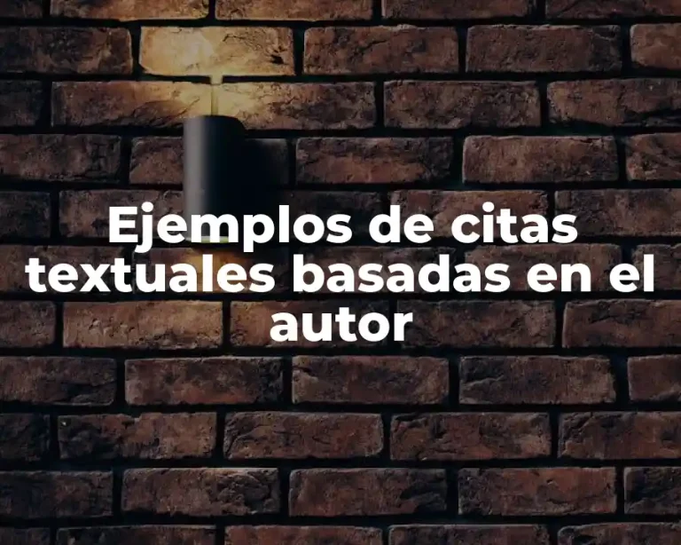 Ejemplos de citas textuales basadas en el autor