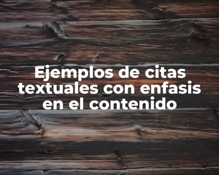 Ejemplos de citas textuales con enfasis en el contenido