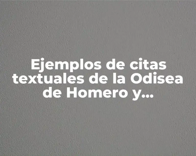 Ejemplos de citas textuales de la Odisea de Homero y Significado