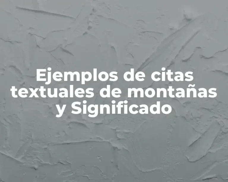 Ejemplos de citas textuales de montañas y Significado