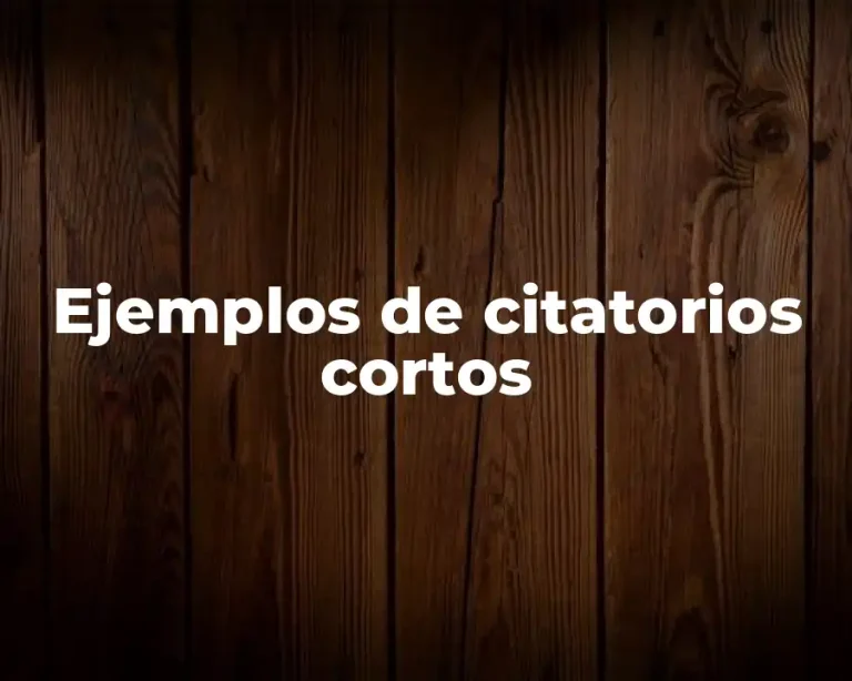 Ejemplos de citatorios cortos