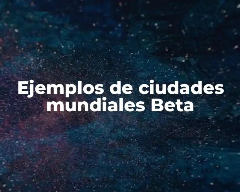 Ejemplos de ciudades mundiales Beta