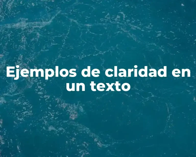 Ejemplos de claridad en un texto