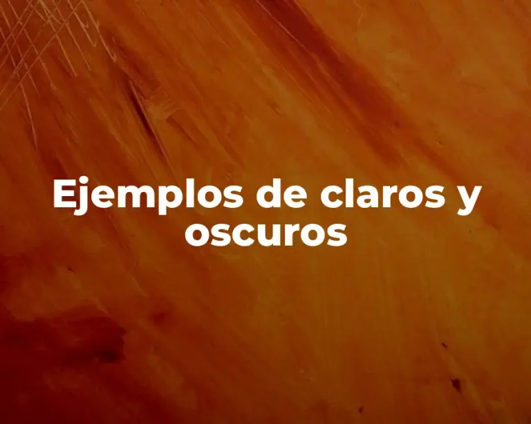 Ejemplos de claros y oscuros