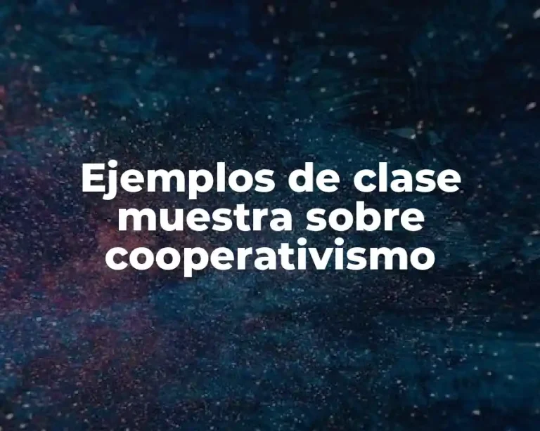 Ejemplos de clase muestra sobre cooperativismo