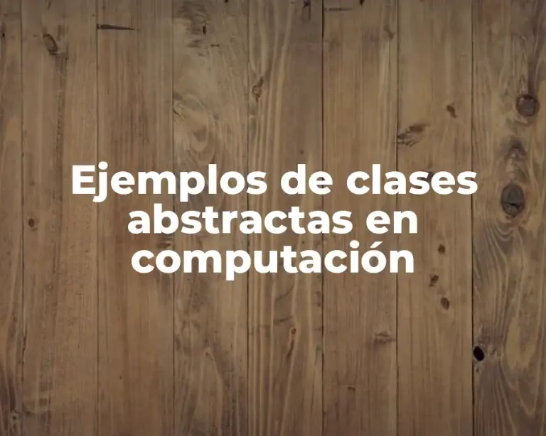 Ejemplos de clases abstractas en computación