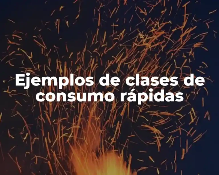 Ejemplos de clases de consumo rápidas