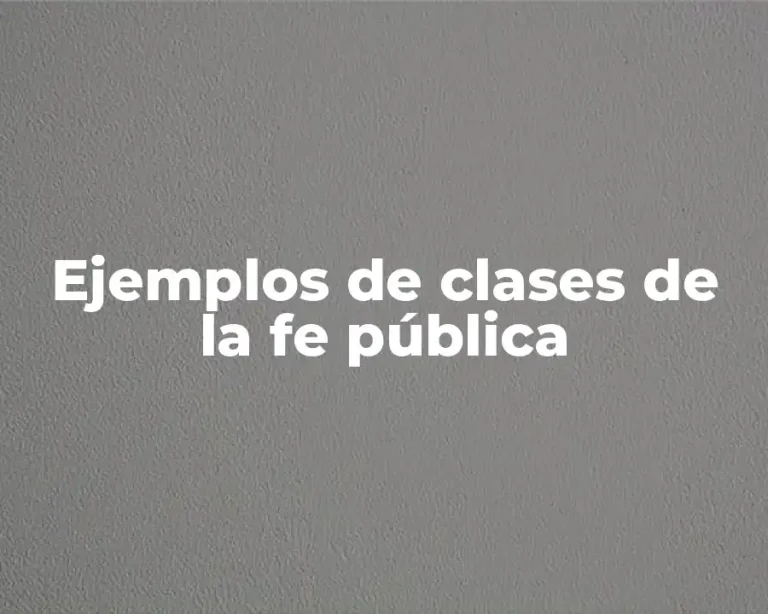 Ejemplos de clases de la fe pública
