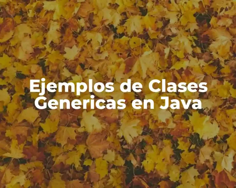 Ejemplos de Clases Genericas en Java