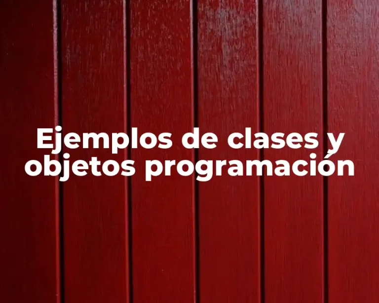 Ejemplos de clases y objetos programación