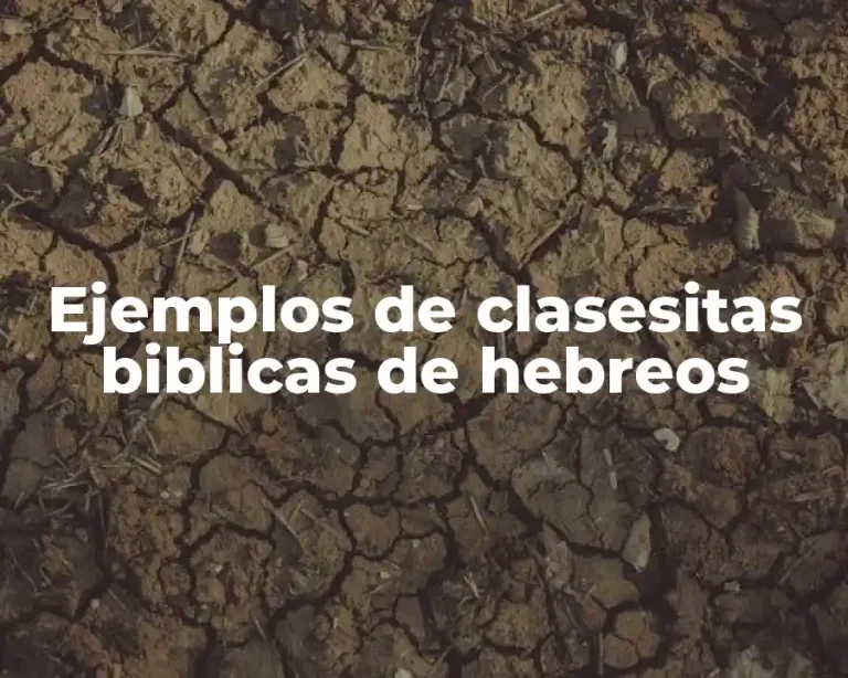 Ejemplos de clasesitas biblicas de hebreos