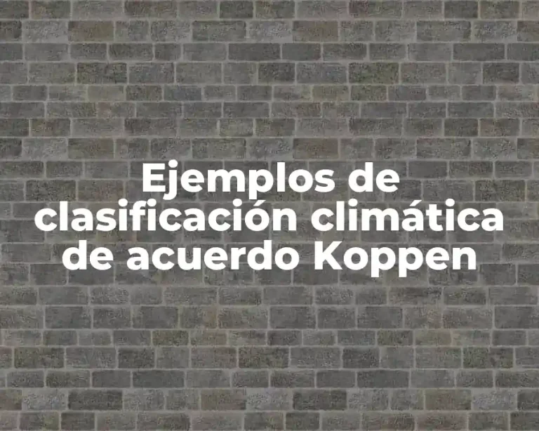 Ejemplos de clasificación climática de acuerdo Koppen