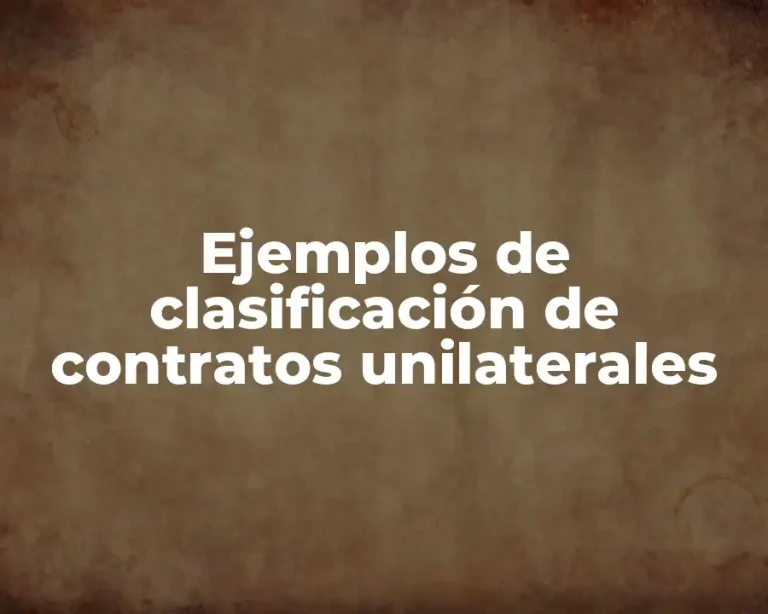 Ejemplos de clasificación de contratos unilaterales