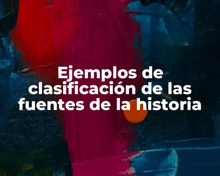 Ejemplos de clasificación de las fuentes de la historia