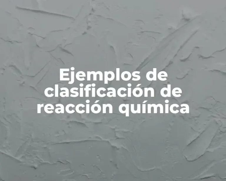 Ejemplos de clasificación de reacción química