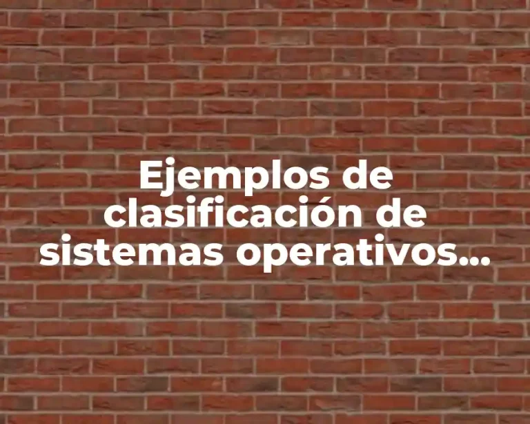 Ejemplos de clasificación de sistemas operativos monotareas y multitareas