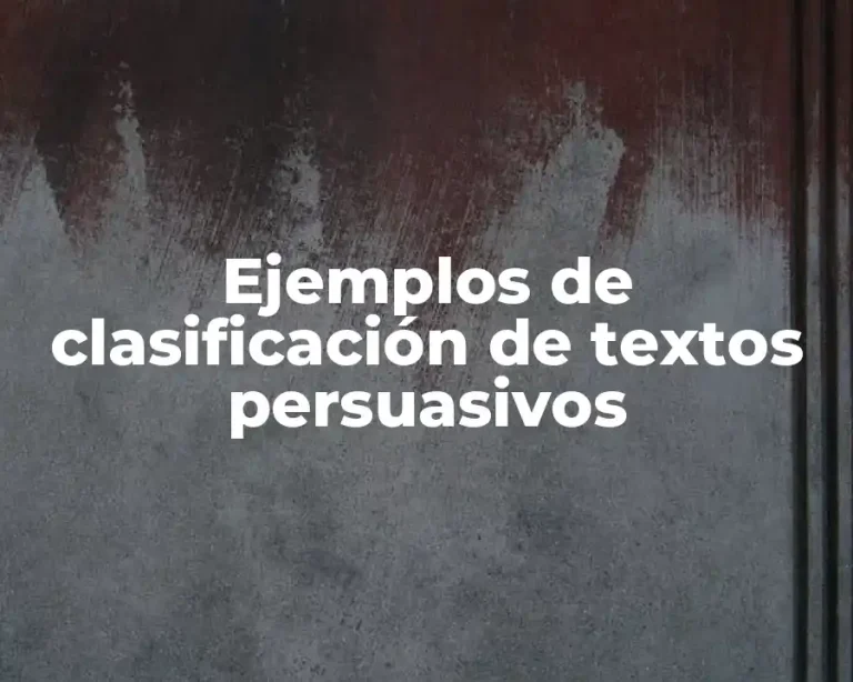 Ejemplos de clasificación de textos persuasivos