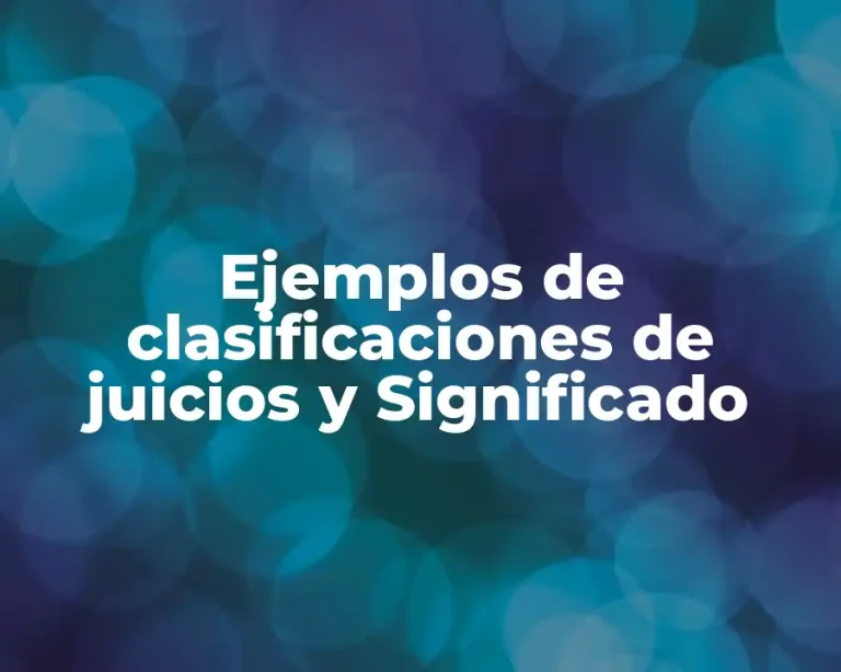 Ejemplos de clasificaciones de juicios y Significado