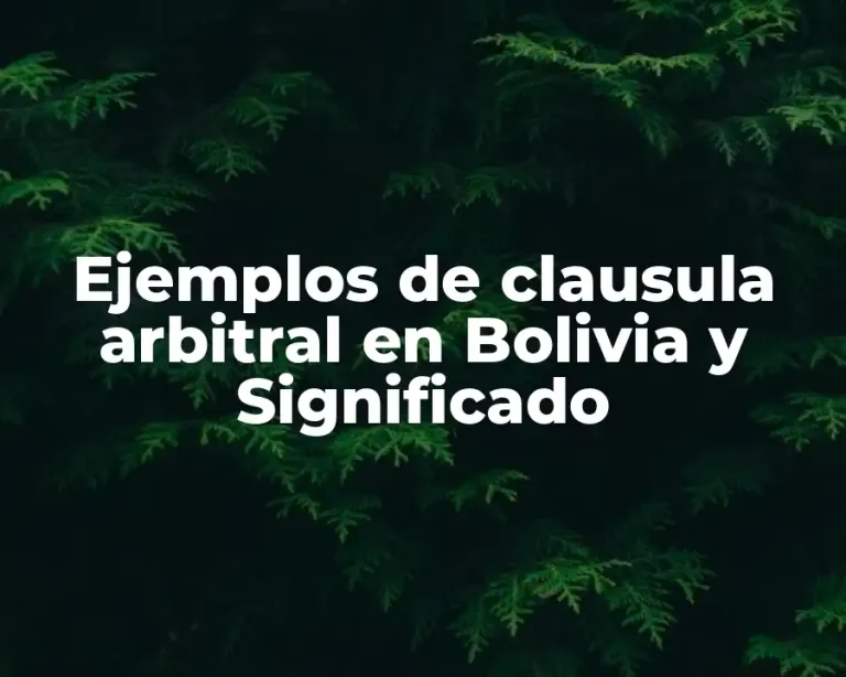 Ejemplos de clausula arbitral en Bolivia y Significado