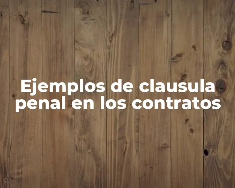 Ejemplos de clausula penal en los contratos