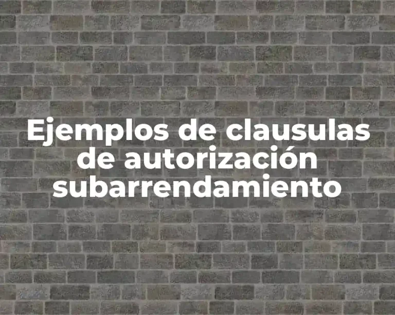Ejemplos de clausulas de autorización subarrendamiento