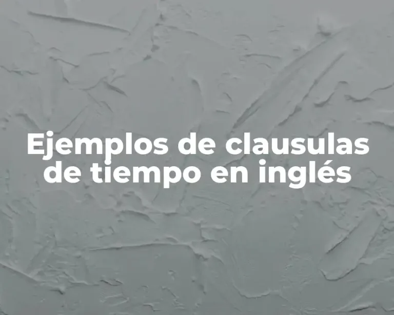 Ejemplos de clausulas de tiempo en inglés