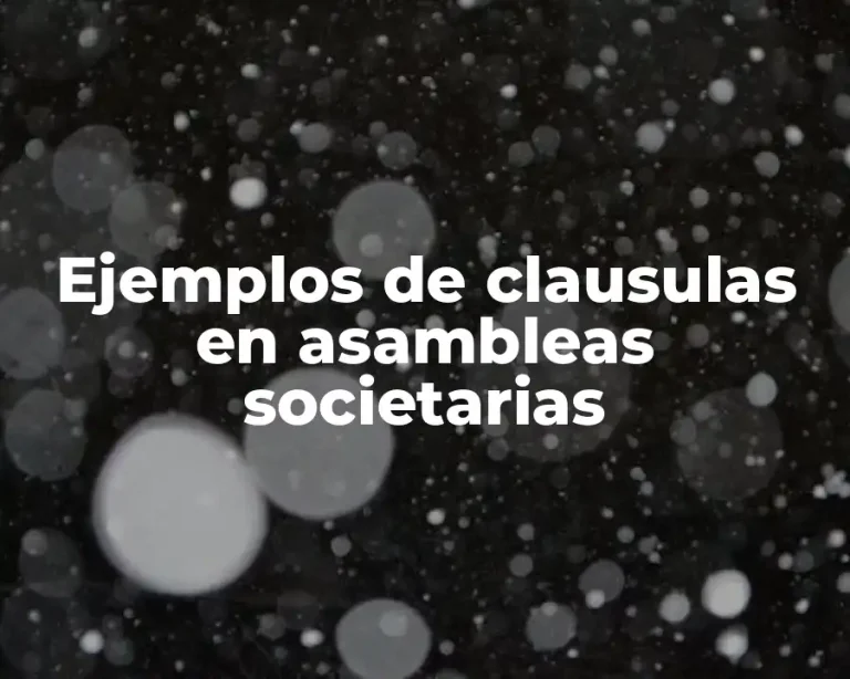 Ejemplos de clausulas en asambleas societarias