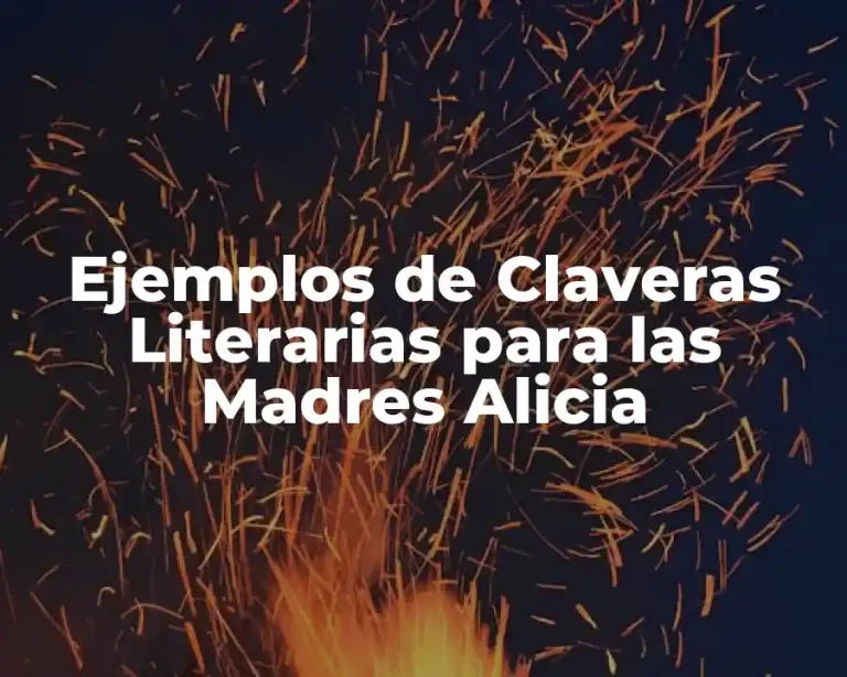 Ejemplos de Claveras Literarias para las Madres Alicia