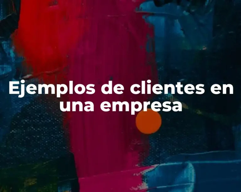 Ejemplos de clientes en una empresa