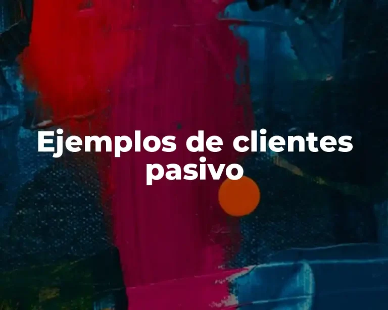 Ejemplos de clientes pasivo