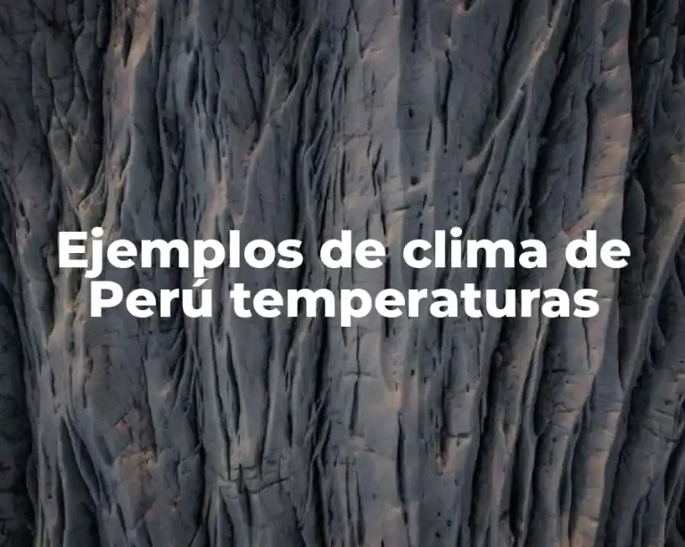 Ejemplos de clima de Perú temperaturas