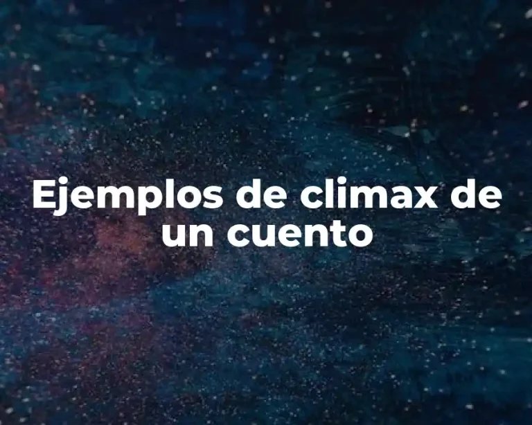 Ejemplos de climax de un cuento